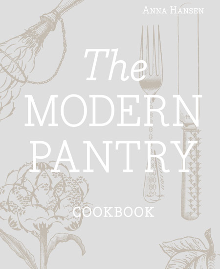 The Modern Pantry by Anna Hansen